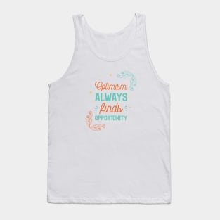 Optimism finds Opportunity - t-shirt Tank Top